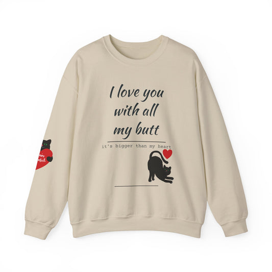 I Love You With All My Butt Cat Crewneck Sweatshirt | Funny Valentine Humor
