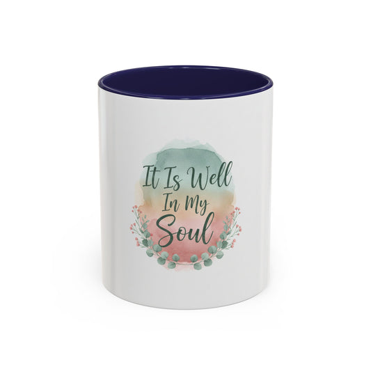 It Is Well In My Soul Accent Coffee Mug — Inspirational Floral Ceramic Mug (11/15 oz)