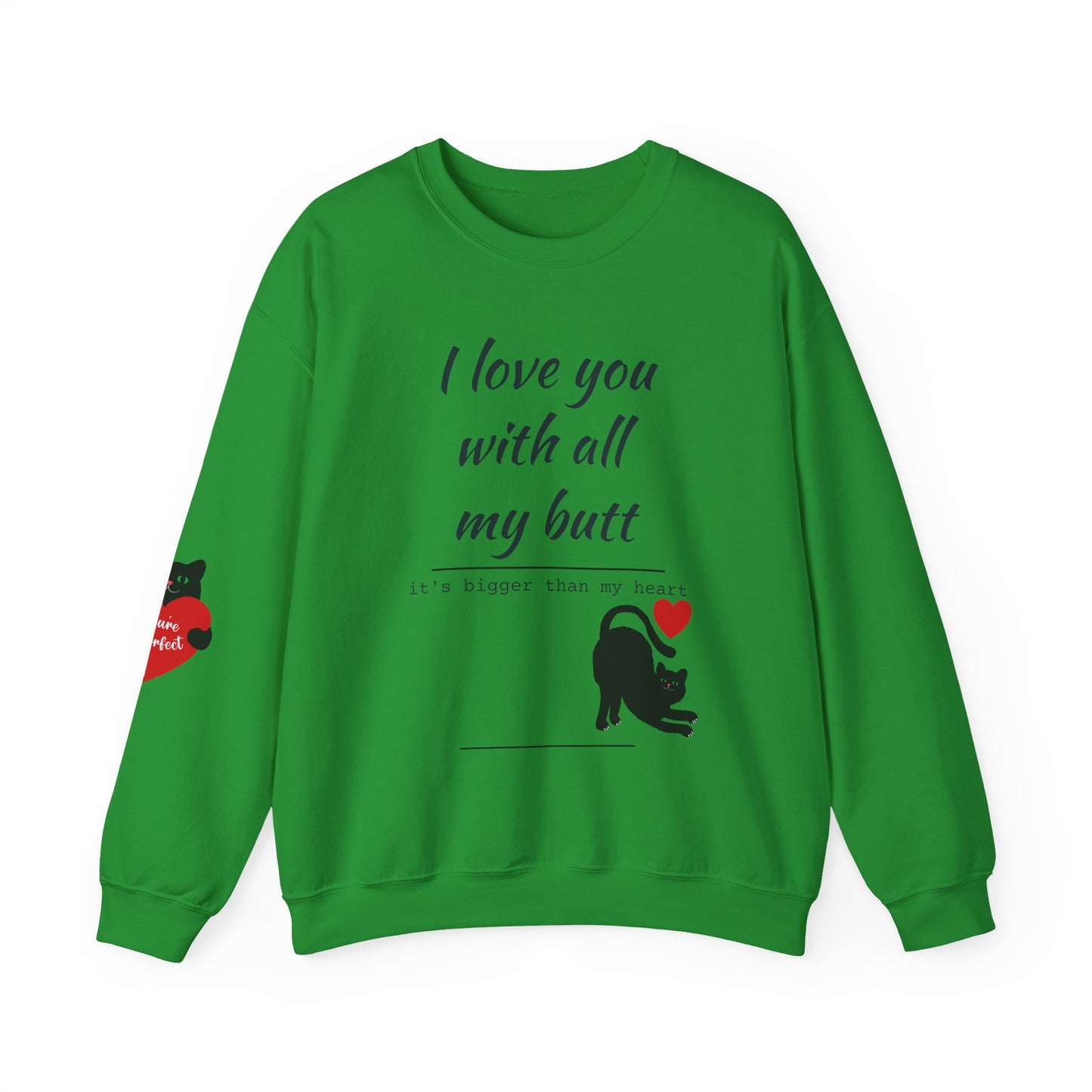 I Love You With All My Butt Cat Crewneck Sweatshirt | Funny Valentine Humor