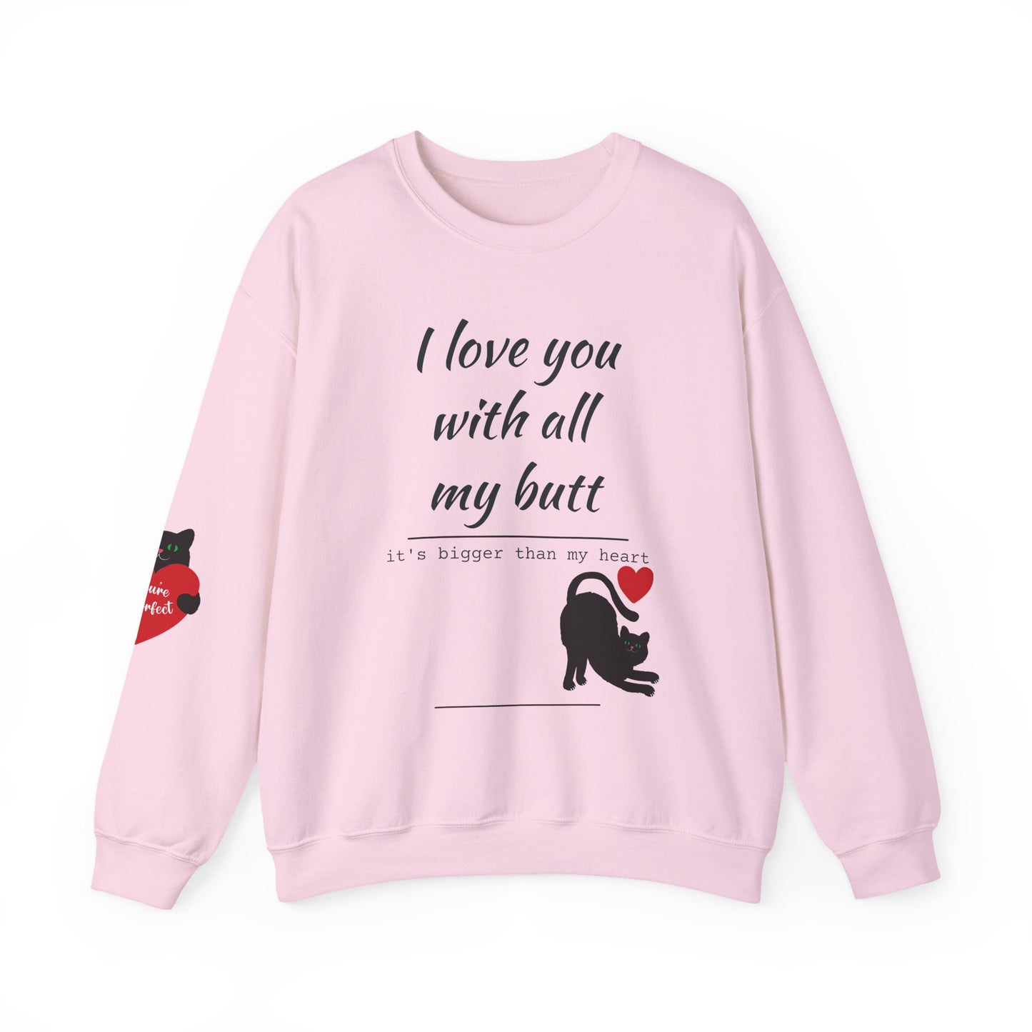 I Love You With All My Butt Cat Crewneck Sweatshirt | Funny Valentine Humor